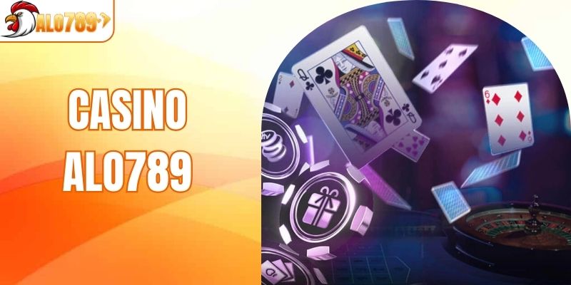 Casino ALO789 - Phá Giới Hạn Cùng Siêu Phẩm Game Bài Đỉnh Cao