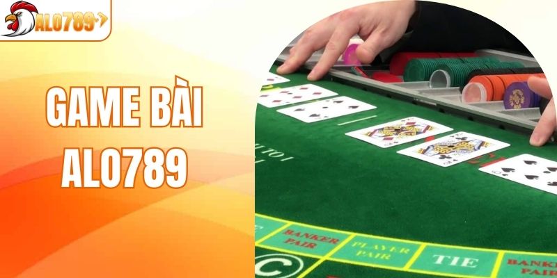 Game Bài ALO789 - Khám Phá Các Tựa Game Hot, Hàng Đầu 2025
