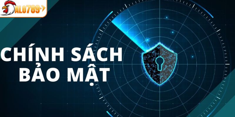 Giới thiệu chính sách bảo mật ALO789