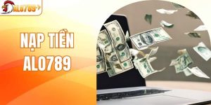 Nạp Tiền ALO789 - Vốn Cược Vào Ví Chỉ Trong 30 Giây