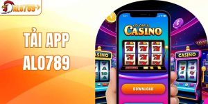 Tải App ALO789 - Truy Cập Siêu Nhanh, Chạm Là Vào